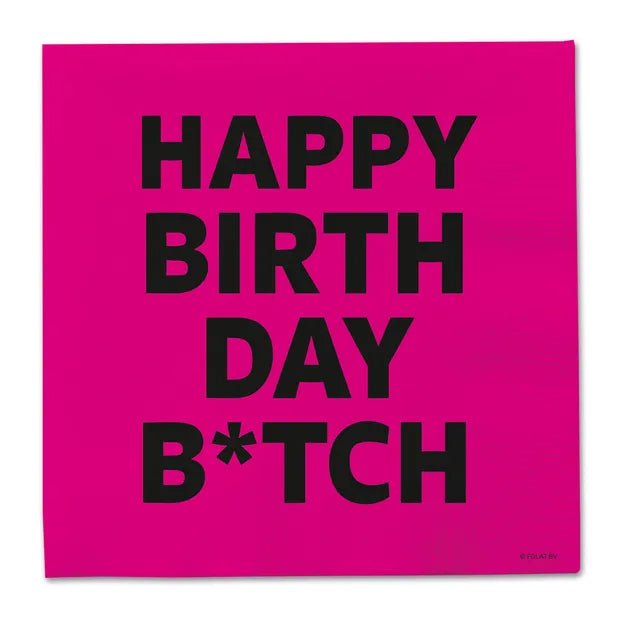 Happy Birthday Bitch Napkins - PartyExperts