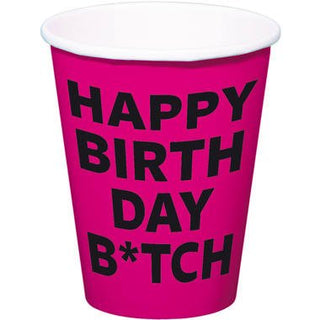 Happy Birthday B*tch Disposable Cups - PartyExperts